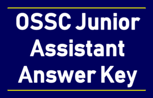 OSSC Junior Assistant Answer Key